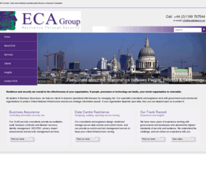 ecalimited.co.uk: ECA Limited - Data Centre Resilience and Information Security & Assurance Consultants
ECA information security consultants can advise on all aspects of resilience and information security including data centre design, business information assurance, corporate risk management, data handling, disaster recovery planning and achieving Government Security Accreditation