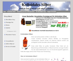 kolloidales-silber.at: Kolloidales Silber - Silberwasser selbst herstellen Silbergenerator | www.kolloidales-silber.at
Informationen zur Herstellung von Kolloidalem Silberwasser. Silbergenerator SilverMaker Easy im Online Shop als günstiges Einsteigerset erhältlich.