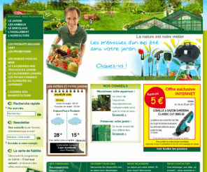 la-nature-est-notre-metier.com: Jardinerie, animalerie, Magasin Vert, Point Vert le Jardin
Jardinerie, magasin de jardinage, les conseils pour l&#039;aménagement, la décoration, et l&#039;entretien du jardin : outils de jardinage, plantes, alimentation des animaux, bricolage, vêtements pour la chasse et la pêche.