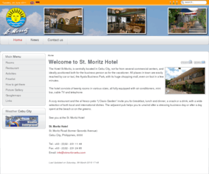 stmoritz-cebu.com: Welcome - St. Moritz Hotel, Cebu City, Philippines
The Hotel St.Moritz is centrally located, not far from several commercial centers like Ayala Center, and ideally positioned both for the business person as for the vacationer.