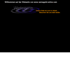 swissgold-online.com: Willkommen
Willkommen auf einer neuen Webseite!