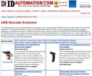 usbbarcodescanners.biz: Barcode Imager & Scanner for Data Matrix, MaxiCode, PDF417 & Others
IDAutomation offers Quality USB Barcode Scanners at affordable prices from Hand Held Products, Symbol, Metrologic and Opticon.