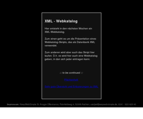 xml-webkatalog.de: XML-Webkatalog
Ein Webkatalog und Skript auf Basis von XML