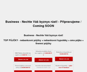 bussines.cz: Business - Nechte Váš byznys růst! - Připravujeme / Coming SOON  - PiXOLO
 Business - Nechte Váš byznys růst!