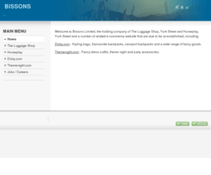 rbconsulting.co.uk: Bissons
Bissons Limited, holding company of The Luggage Shop and Horseplay of York Street, Jersey, Channel Islands, retailers of fancy goods, homeware, luggage and accessories.