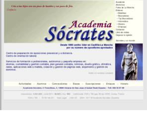 socratesacademia.com: Academia Sócrates. Alcázar de San Juan, (Ciudad Real) España
Academia de preparación de oposiciones a las Administraciones Públicas: Policía Local (Municipal), Administrativos, Auxiliares, Ordenanzas, Oficios, ... Permutas entre funcionarios. Hospedaje y alta de dominios.