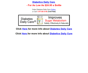 diabetics-daily-care.com: Diabetics Daily Care
Diabetes Daily Care is a highly effective, natural  treatment for diabetes