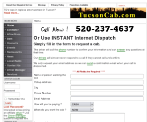 tucsoncab.com: Order A Cab
Tucson Cab is your direct link to the best drivers in the Tucson area. Simply place your order for a Taxicab online and we will have one of our drivers immediately call you back and arrange for your service.
