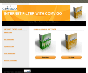 easyinternetfilter.com: Internet Filter @ Comvigo
Internet Filter with Comvigo IM Lock for Business and Home