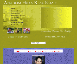 homesbymazhar.com: Anaheim Hills Real Estate, Orange Real Estate, Orange County Real Estate, Mazhar Choudhury
Specializing in Anaheim Hills real estate, Orange, Yorba Linda, Tustin, Brea, Placentia, North Tustin, Garden Grove, and Orange County. Mazhar Choudhury helping to find and buy the home of your dreams.