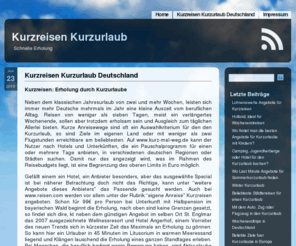 kurzreisenkurzurlaub.com: Kurzreisen Kurzurlaub
Beste Kurzreisen Angebote in Deutschland. Kurzurlaub günstig und spannend.