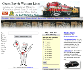 greenbayroute.com: Green Bay & Western Lines: The East-West Short Route
The Green Bay and Western RR, its predecessors, and affiliated lines.  Prototype and modeling information.
