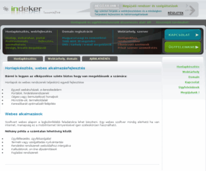 indeker.hu: Honlapkészítés, webfejlesztés :: INDEKER :: Webfejlesztés | Honlapkészítés
Honlapok készítése, internetes alkalmazások fejlesztése, webdesign, teljeskörű megoldások, egyedi szoftverek - Webfejlesztés
