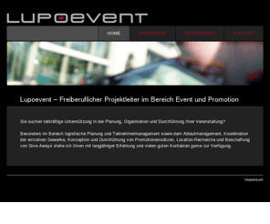 lupoevent.com: lupoevent // Freiberuflicher Projektleiter im Bereich Event und Promotion
Lupoevent. Freiberuflicher Projektleiter im Bereich Event und Promotion