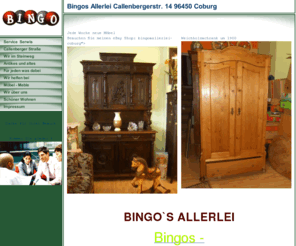 bingosallerlei.com: Wir im Steinweg
Antiquitäten & Kunsthandel - Bingos Allerlei Callenbergerstr. 14 96450 Coburg