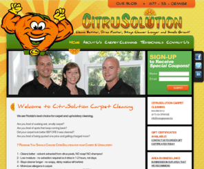 orangepower.biz: CitruSolution - St. Augustine Carpet Cleaning
CitruSolution specializes in citrus-based formula, carpet cleaning services, minimizes allergens, guaranteed phone quotes for St. Augustine and St. Johns County, FL.