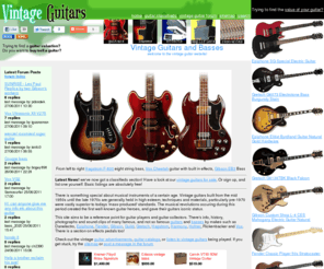 vintageguitars.org.uk: Vintage Guitars and Basses
Vintage guitar and bass guitar information, for guitar collectors, and guitar players. Info and photos of vintage instruments by big name companies like Fender, Gibson, Epiphone, Guild, Vox and Rickenbacker, as well as many smaller brands