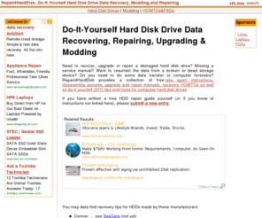 repair4harddisk.org: Repair4HardDisk: Do-It-Yourself Hard Disk Drive Data Recovering, Repairing, Upgrading & Modding
Free tips, tricks, HOWTOs, FAQs about dismantling and repairing a computer hard drive and data recovery.