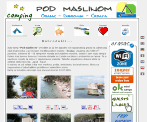 orasac.com: camping POD MASLINOM  ..... Orasac ... Dubrovnik ... Croatia
Auto camp Pod maslinom - Orasac - Dubrovnik - Croatia