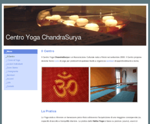 chandrasurya.com: Yoga Rimini _Il Centro
Lo Yoga aiuta a ritrovare un benessere psico-fisico attraverso l'acquisizione di una maggiore consapevolezza, capacità di ascolto e tranquillità interiore