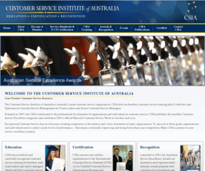 csia.com.au: Customer Service Institute of Australia - dedicated to Australian Customer Service Training, Certification and Awards.
The Customer Service Institute of Australia is Australia's peak customer service organisation.  We provide customer service training, customer service certification, publications on customer service, a membership program and customer service awards.