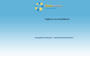 drtataru.ro: Pagina in Constructie! Domeniu gazduit la GlobeHosting!
Gazduire, Webhosting, Gazduire in Romania. Inregistrare domenii, reseller, VPS, servere virtuale, certificate SSL, Reseller, domenii, gazduire domenii, inregistrare domenii