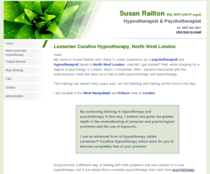 suerailton.com: Hypnotherapy and Psychotherapy for Kilburn and West Hampstead - Hypnotherapist in North West London
Hypnotherapy in West Hampstead, North West London. A registered psychotherapist and hypnotherapist trained in both psychotherapy and hypnotherapy techniques. Conveniently situated near to Kilburn, Finchley Road and surrounding areas.