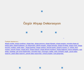 ahsapdekorasyon.gen.tr: Eğin Ahşap/Mobilya; Dekorasyon; Mutfak Dolabı;...
Ev ve ofis ahşap dekorasyonu, özel ahşap dekorasyon tasarımı,  