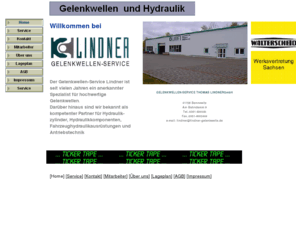 lindner-gelenkwelle.de: Lindner Gelenkwellen
Thomas Lindner GmbH: Herstellung und Reparatur von Gelenkwellen, Hydraulikzylindern, Schlauchleitungen, Pumpen, Ventilen, Hydraulik-Instandsetzungen, Vertrieb von Hydraulikausrüstungen