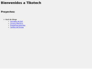 tikotech.com: Tikotech.com : Cambiando el mundo.... : Star-lab.net
Proyectos web de nueva generacion