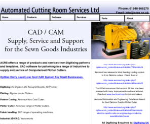 acrs.co.uk: Automated Cutting Room Services - CAD/CAM Supply, Service and Support for the sewn goods industry
A.C.R.S. the UK Distributor for Aeronaut Automation and Scanvec Garment Systems. Third Party Service provider for the full range of Gerbercutters™