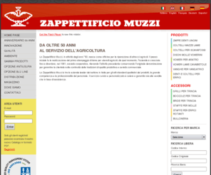 muzzi.com: ZAPPETTIFICIO MUZZI soc. coop. a r.l.
 Lo Zappettifico Muzzi produce utensili per macchine agricole adibite alla lavorazione del terreno, come zappette, lame, coltelli e vomeri per frese, motozappe, motocoltivatori, scavabietole e scavapatate.