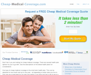 cheap-medical-coverage.com: Cheap Medical Coverage
Cheap medical care summary and information on finding low cost health insurance plans.