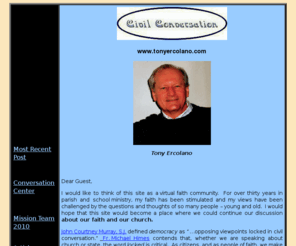 tonyercolano.com: Tony Ercolano - Civil conversation
Email conversations to and from Anthony (Tony) Ercolano,   Copyright articles