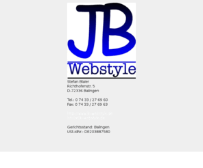 blaier.net: JB-Webstyle
JB-Webstyle Ihr Partner bei der Erstellung, Beratung, Konzeption und Realisation Ihrer Internetprsentation sowie im Bereich Telekommunikation, Netzwerktechnik, Software und Hardware.