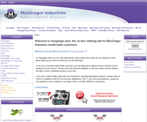 macgregor.aero: Welcome to, MacGregor Industries RC Division Trade Website
Welcome to :  - APC Propellers Air Supply JR Propo JR Heli Division K&S MacGregor MP Jet MacGregor JR Crystals Postage Stamp Planes Saito Swann Morton Hobby Knives MacGregor JR Teamwear VMAR World Micro Planes ZAP Adhesives Bolt Adhesives Precision Aerobatics ecommerce, open source, shop, online shopping