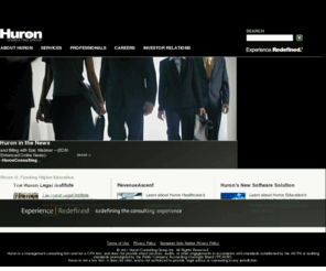 callawaypartners.com: Huron Consulting Group - Experience. Redefined.®
Huron Consulting Group is the place you turn when you face complex 
matters that demand extraordinary combinations of financial, technical, 
and industry expertise. Huronâs professionals have helped organizations 
operating in virtually every industry, and our clients include many of 
the nation's Fortune 500 companies, financial institutions, healthcare 
companies, government agencies, research universities, academic medical 
centers, and premier law firms.<br /> <br /> Huronâs services are provided 
through the following three business segments; Health & Education 
Consulting, Financial Consulting, and Legal Consulting.