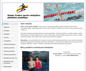 kcsm-plaukimas.info: Kauno centro sporto mokyklos plaukimo padalinys - Titulinis
Kauno Centro sporto mokyklos plaukimo padalinys