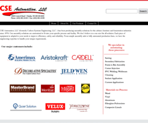 cseautomationllc.com: CSE Automation, LLC
CSE Automation, LLC engineers, manufactures and provides machinery solutions for the cabinet, furniture and fenestration industries.