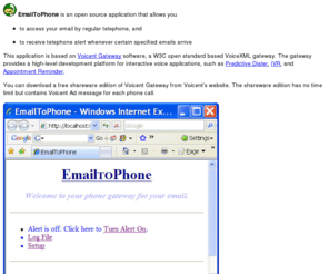 emailtophone.com: Email To Phone - Free and Open Source Software for accessing email by telephone
Open source email to phone software based on Voicent Gateway. VoiceXML application