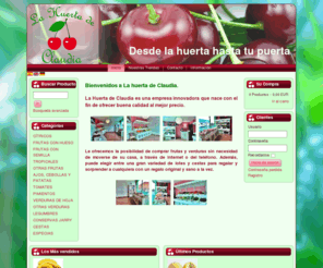 lahuertadeclaudia.net: La Huerta de Claudia
La huerta de Claudia - Desde la huerta hasta tu puerta
Fruta On-line. Tu tienda de fruta de Cáceres en internet.