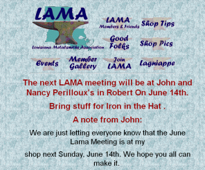 lametalsmiths.org: LAMA home page
Louisiana Metalsmiths Association website. Information on the organization and it's activities.