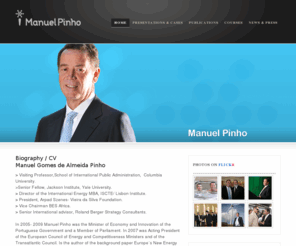 manuelpinho.com: Professor Manuel Pinho | Biography | Presentations | Publications | Biografia
Manuel Pinho | Renewable, efficient and clean energy - Solar, Wind and Hydro energy. Professor Manuel Pinho Biography