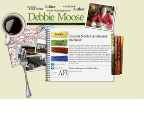debbiemoose.com: Debbie Moose - Award-Winning Food Essayist - Raleigh, N.C
Debbie Moose is an award-winning essayist, editor, cookbook author and freelance food writer.