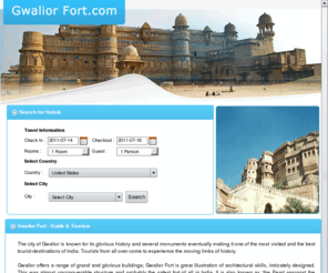 gwaliorfort.com: Gwalior Fort  ,Madhya Pradesh India – Facts, Attractions, Accommodation
Gwalior is the pride of Madhya Pradesh, which exhibits grand and glorious palaces. This online information guide helps you to find the best information about Gwalior.