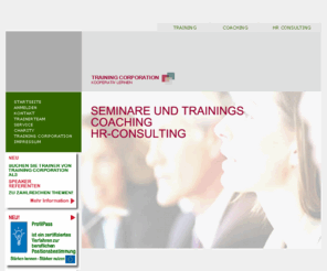 training-corporation.com: Training Corporation, Seminare, Trainings, HR Beratung
Training, Seminare, Workshops, HR Beratung, Personalberatung, ProfilPass, berufliche, Orientierung, MBTI, TKI, Schwerpunkt, Stress, Referenten, Speaker, Key Note Speaker bietet Training Corporation