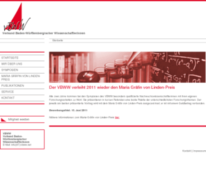 vbww.net: Startseite - Verband Baden-Württembergischer Wissenschaftlerinnen ::: VBWW
Der Verband Baden-Württembergischer Wissenschaftlerinnen vertritt Wissenschaftlerinnen und Studentinnen aus verschiedenen Disziplinen und Arbeitsbereichen. Er ist unparteiisch, überkonfessionell und unabhängig.