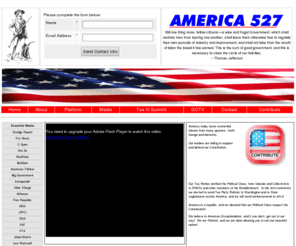 america527.org: America 527 - Constitutional Values, Liberty, Political Advocacy, and our 
Founding Principles.
Restoration of our Founding Ideals and respect for the Constitution is the goal of America527.  Issue Advocacy to restore common sense and personal responsibility to politics.