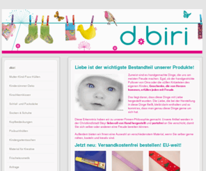 dbiri.com: Liebevoll Handgemachtes für Ihr Baby
Online Shop für liebevoll Handgemachte Accessoires für Babys