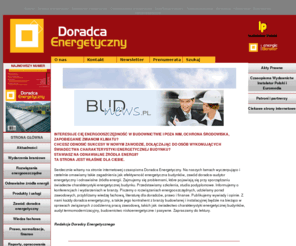 doradcaenergetyczny.pl: 
Miesięcznik na temat efektywności energetycznej budynków, świadectw charakterystyki energetycznej, dyrektyw Unii Europejskiej 2002/91/EC i ustaw praw budowlanych. Można w nim znaleźć także informacje o odnawialnych źródłach energii a także wiele innych ciekawych artykułów.